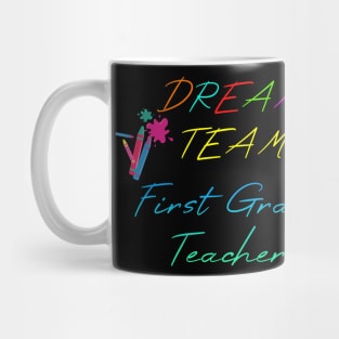 Dream team First grade teachers Mug